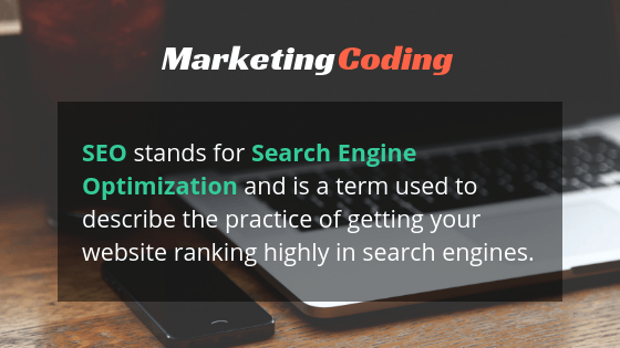 SEO stands for Search Engine Optimizationand is a term used to describe the practice of getting your website ranking
                                highly in search engines